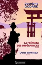 Couverture du livre « Encres et pinceaux Tome 3 ; la poétesse des impératrices » de Jocelyne Godard aux éditions Le Semaphore