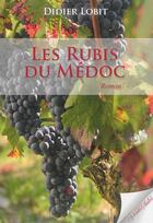 Couverture du livre « Les rubis du Médoc » de Lobit Didier aux éditions Vents Sales