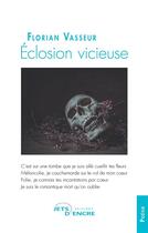 Couverture du livre « Éclosion vicieuse » de Florian Vasseur aux éditions Jets D'encre
