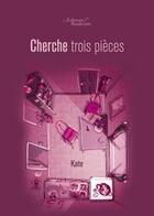 Couverture du livre « Cherche trois pieces » de Kate aux éditions Baudelaire