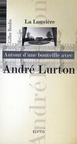 Couverture du livre « AUTOUR D'UNE BOUTEILLE AVEC ; André Lurton » de Gilles Berdin aux éditions Elytis