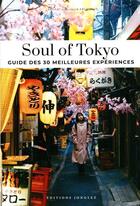 Couverture du livre « Soul of Tokyo : Guide des 30 meilleures expériences (édition 2024) » de Amandine Pechiodat et Fany Pechiodat aux éditions Jonglez