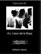 Couverture du livre « Au coeur de la Roya » de Francoise Siri aux éditions Editions Henry