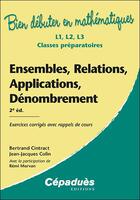 Couverture du livre « Ensembles, relations, applications, dénombrement : exercices corrigés avec rappels de cours (2e édition) » de Jean-Jacques Colin et Bertrand Cintract aux éditions Cepadues