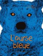Couverture du livre « L'ourse bleue » de Soline Bourdeverre-Veyssiere et Alice Abadia aux éditions Des Ronds Dans L'o