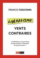 Couverture du livre « Libéralisme : vents contraires » de Francis Fukuyama aux éditions Saint Simon