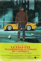 Couverture du livre « La saga gta - transgressions et visions de l'amerique » de Lallart Mathieu aux éditions Third Editions