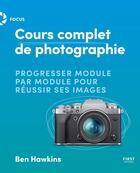 Couverture du livre « Cours complet de photo » de Ben Hawkins aux éditions First