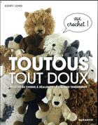 Couverture du livre « Toutous tout doux » de Kerry Lord aux éditions Marabout