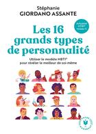 Couverture du livre « Les 16 grands types de personnalité : utiliser le modèle MBTI pour révéler le meilleur de soi-même » de Stephanie Assante aux éditions Marabout