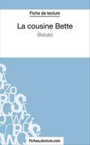 Couverture du livre « La cousine Bette de Balzac : analyse complète de l'½uvre » de Sophie Lecomte aux éditions Fichesdelecture.com