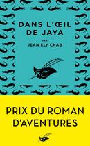 Couverture du livre « Dans l'oeil de Jaya » de Jean Ely Chab aux éditions Editions Du Masque