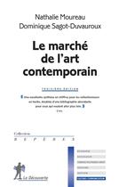 Couverture du livre « Le marché de l'art contemporain (3e édition) » de Dominique Sagot-Duvauroux et Nathalie Moureau aux éditions La Decouverte