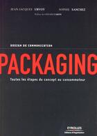 Couverture du livre « Packaging ; toutes les étapes du concept au consommateur » de Urvoy aux éditions Organisation