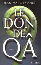 Couverture du livre « Le don de Qa » de Jean Marc Pasquet aux éditions Lattes