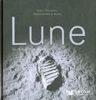 Couverture du livre « Lune ; du rêve à la conquête » de Scott L. Montogomery aux éditions France Selection