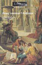 Couverture du livre « Beau comme l'antique » de Jean-Luc Martinez et Philippe Malgouyres aux éditions Reunion Des Musees Nationaux