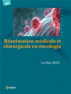 Couverture du livre « Réanimation médicale et chirurgicale en oncologie » de Lucillia Bezu aux éditions Arnette
