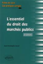 Couverture du livre « L'essentiel du droit des marches publics. fiches de cours et cas pratiques corriges. 2e edition » de Duval J-C. aux éditions Ellipses