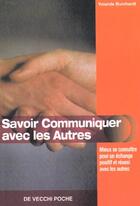 Couverture du livre « Savoir communiquer avec les autres » de Yolande Burschardt aux éditions De Vecchi