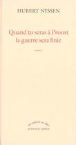 Couverture du livre « Quand tu seras a proust, la guerre sera finie » de Hubert Nyssen aux éditions Actes Sud