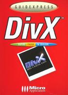 Couverture du livre « Guidexpress Divx » de Divx aux éditions Micro Application