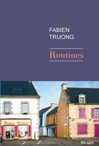 Couverture du livre « Routines » de Fabien Truong aux éditions Rivages