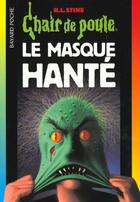 Couverture du livre « Chair de poule Tome 11 : le masque hanté » de R. L. Stine aux éditions Bayard Jeunesse