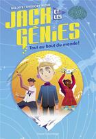 Couverture du livre « Jack et les génies T.1 ; tout au bout du monde ! » de Gregory Mone et Bill Nye aux éditions Bayard Jeunesse