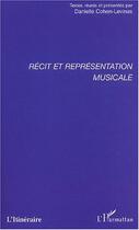 Couverture du livre « Récit et représentation musicale » de Danielle Cohen-Levinas aux éditions L'harmattan