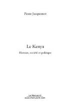 Couverture du livre « Le kenya » de Pierre Jacquemot aux éditions Editions Le Manuscrit