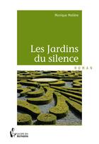 Couverture du livre « Les jardins du silence » de Monique Moliere aux éditions Societe Des Ecrivains
