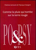 Couverture du livre « Comme la pluie qui tombe sur la terre rouge ; poèmes tamouls de l'époque Sangam » de  aux éditions Eres