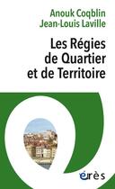 Couverture du livre « Les régies de quartier et de territoire » de Jean-Louis Laville et Anouk Coqblin aux éditions Eres
