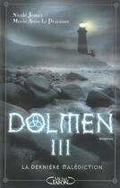 Couverture du livre « Dolmen Tome 3 ; la dernière malédiction » de Nicole Jamet aux éditions Michel Lafon