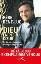 Couverture du livre « Dieu en plein coeur » de Pere Rene-Luc aux éditions Presses De La Renaissance