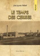 Couverture du livre « Le Temps Des Cerises » de Neel aux éditions Benevent