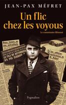 Couverture du livre « Un flic chez les voyous ; le commissaire Blémant » de Jean-Pax Mefret aux éditions Pygmalion