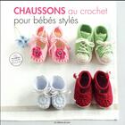 Couverture du livre « Chaussons au crochet pour bébés stylés » de  aux éditions De Saxe