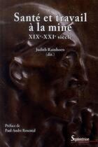 Couverture du livre « Sante et travail a la mine - xixe-xxie siecle » de Rosental/Rainhorn aux éditions Pu Du Septentrion