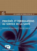 Couverture du livre « Procédés et formulations au service de la santé » de Alain Durand et Jean-Paul Canselier aux éditions Edp Sciences