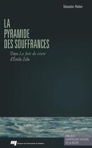 Couverture du livre « La pyramide des souffrances dans la Joie de vivre d'Emile Zola » de Sebastien Roldan aux éditions Presses De L'universite Du Quebec