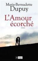 Couverture du livre « L'amour écorché » de Marie-Bernadette Dupuy aux éditions Archipel