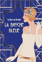 Couverture du livre « La broche bleue » de Caroline Von Krockow aux éditions Prisma