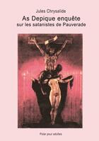 Couverture du livre « As depique enquete sur les satanistes de pauverade » de Jules Chrysalide aux éditions Books On Demand