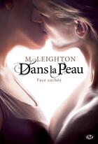 Couverture du livre « Face cachée Tome 1 : dans la peau » de M. Leighton aux éditions Milady