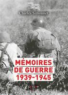Couverture du livre « Mémoires de guerre ; 1939-1945 » de Charles Simonnet aux éditions Persee