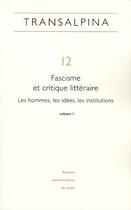 Couverture du livre « REVUE TRANSALPINA T.12 ; fascisme et critique littéraire t.1 ; les hommes, les idées, les institutions » de Tab Vento Christian aux éditions Pu De Caen