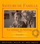 Couverture du livre « Saveurs de famille ; la cuisine en héritage » de Emmanuelle Barbaras et Veronique Chatel aux éditions Mille Et Une Nuits