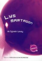 Couverture du livre « Lys Martagon » de Sylvain Levey aux éditions Theatrales